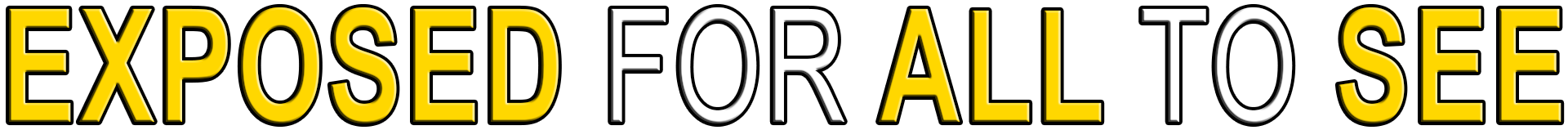 EXPOSED FOR ALL TO SEE